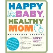Happy Baby, Healthy Mom Pregnancy Journal