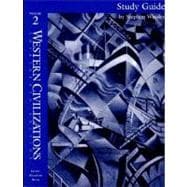 Western Civilizations Vol. 2 : Study Guide to Accompany