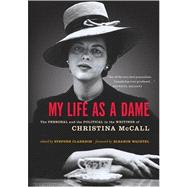 My Life as a Dame The Selected Writings of Christina McCall