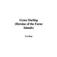 Grace Darling (Heroine of the Farne Islands)