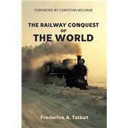 The Railway Conquest of the World