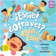 ¡Essie! ¿Otra vez? / Again, Essie?,9781623542214