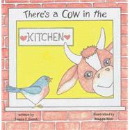 There's a Cow in the Kitchen