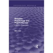 Between Psychology and Psychotherapy (Psychology Revivals)