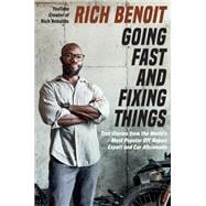 Going Fast and Fixing Things True Stories from the World’s Most Popular DIY Repair Expert and Car Aficionado