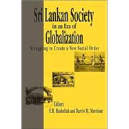 Sri Lankan Society in an ERA of Globalization : Struggling to Create a New Social Order