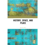 History, Space and Place