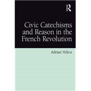 Civic Catechisms and Reason in the French Revolution