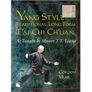 Yang Style Traditional Long Form T'ai Chi Ch'uan As Taught by T.T. Liang