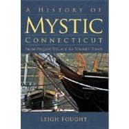 A History of Mystic Connecticut