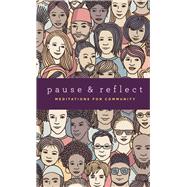 Pause and Reflect: Meditations for Community