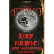 Bloody Parchment: Hidden Things, Lost Things and other stories
