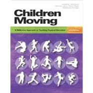 Children Moving: A Reflective Approach to Teaching Physical Education with Moving Into the Future 2/e and Movement Analysis Wheel