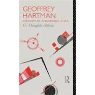 Geoffrey Hartman: Criticism As Answerable Style