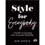 Style for Everybody A Guide to Curating Your Essential Wardrobe