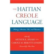 The Haitian Creole Language History, Structure, Use, and Education