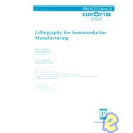 Lithography for Semiconductor Manufacturing: Proceedings 19-21 May 1999 Edinburgh, Scotland