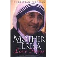 Mother Teresa Love Stays