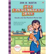 Claudia and the Phantom Phone Calls (The Baby-Sitters Club #2)
