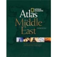 Atlas of the Middle East, Second Edition The Most Concise and Current Source on the World's Most Complex Region