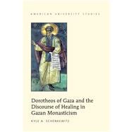 Dorotheos of Gaza and the Discourse of Healing in Gazan Monasticism