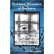 Rescuing Treasures of Darkness