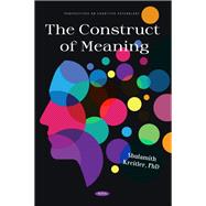 The Construct of Meaning