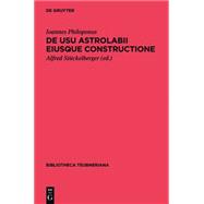 De Usu Astrolabii Eiusque Constructione/ Uber Die Anwendung Des Astrolabs Und Seine Anfertigung