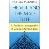 The Veil And The Male Elite A Feminist Interpretation Of Women's Rights In Islam