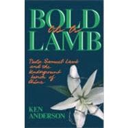 Bold As a Lamb : Pastor Samuel Lamb and the Underground Church of China