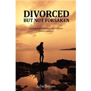 Divorced but Not Forsaken
