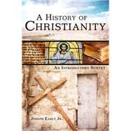 A History of Christianity An Introductory Survey
