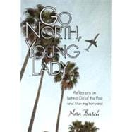 Go North, Young Lady: Reflections on Letting Go of the Past and Moving Forward