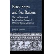 Black Ships and Sea Raiders The Late Bronze and Early Iron Age Context of Odysseus’ Second Cretan Lie