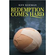 Redemption Comes Hard