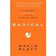 Radical Taking Back Your Faith from the American Dream