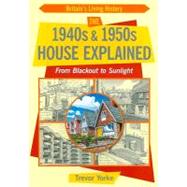 The 1940s & 1950s House Explained