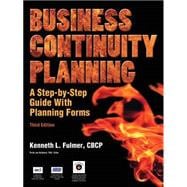 Business Continuity Planning, a Step-by-Step Guide with Planning Forms on CD-ROM : 3rd Edition