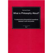 What is Philosophy About? Fundamental philosophical questions between truth and power