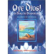 Oye Dios! Es Hora De Despertar/ Hey God! Is Time to Wake Up: Ascencion De Los Ishayas