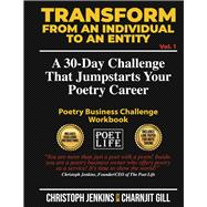 Transform From an Individual to an Entity A 30 Day Challenge That Jumpstarts Your Poetry Career (Book 1)