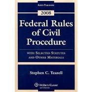 Federal Rules of Civil Procedure Statutes 2008: With Selected Statutes and Other Materials
