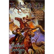 To The Blight; Part Two of 'The Eye of the World', The Beginnng of 'The Wheel of Time'