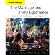 Cengage Advantage Books: The Marriage and Family Experience Relationships Changing Society