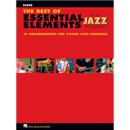 The Best of Essential Elements for Jazz Ensemble 15 Selections from the Essential Elements for Jazz Ensemble Series - FLUTE
