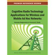 Cognitive Radio Technology Applications for Wireless and Mobile Ad Hoc Networks