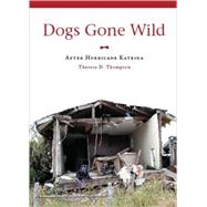 Dogs Gone Wild : After Hurricane Katrina