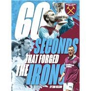 60 Seconds that Forged the Irons