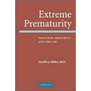 Extreme Prematurity: Practices, Bioethics and the Law