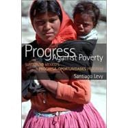 Progress Against Poverty Sustaining Mexico's Progresa-Oportunidades Program